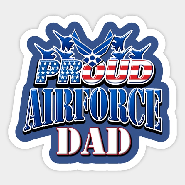 Proud Air Force Dad USA Military Patriotic Gift Sticker by Just Another Shirt